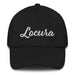 Locura Embroidered Dad Hat | Madness, Passion, Energy, Wild Spirit, Freedom | L5 Mexicada