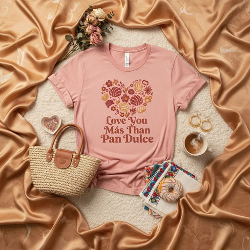 Love You Más Than Pan Dulce T-Shirt, Sweet Mexican Bread Heart Design, Día de San Valentín Gift, Cute Latinx Foodie Shirt, Panadería Pastry Lover Tee, Women's Men's Unisex Apparel. Mexicada