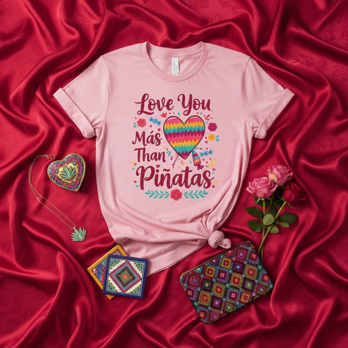 Love You Más Than Piñatas Shirt, Funny Valentine's Day T-Shirt, Cute Colorful Heart Tee, Fiesta Celebration Gift, Unisex Pink Graphic T-shirt for Women and Men Mexicada
