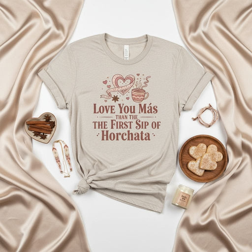 Love You Más Than The First Sip of Horchata T-Shirt, Funny Valentine's Day Shirt, Romantic Gift for Horchata Lover, Hispanic Latina Valentine Tee, Cute Heart Graphic Top Mexicada