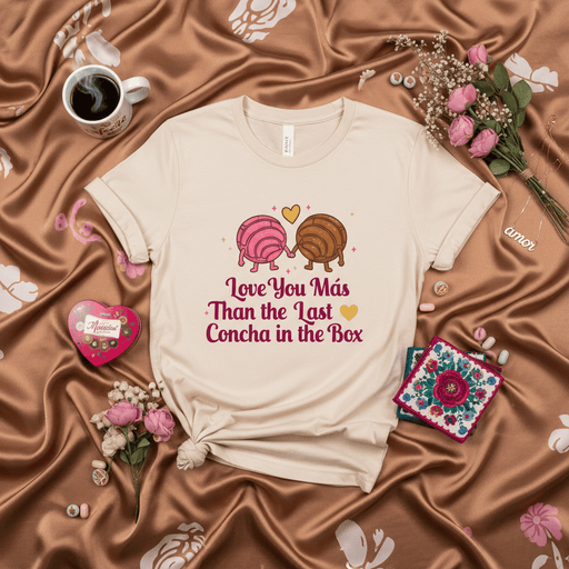 Love You Más Than the Last Concha in the Box, Funny Concha Shirt, Hispanic Food Pun Tee, Mexican Sweet Bread Pan Dulce T-Shirt, Pastel Colors, Valentines Day Gift for Concha Lover Mexicada