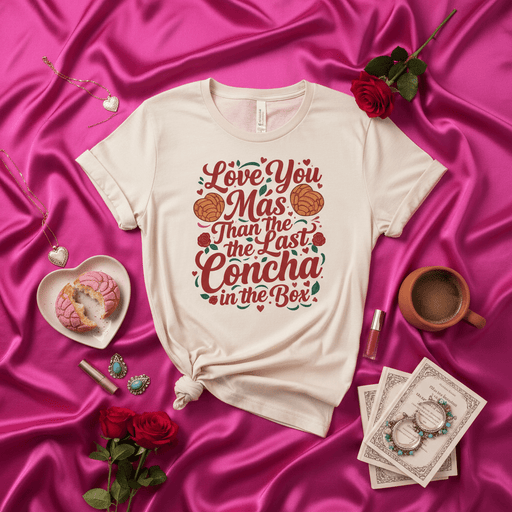 Love You Más Than the Last Concha in the Box T-Shirt, Funny Hispanic Foodie Tee, Spanish Concha Pan Dulce Pun Shirt, Latina Gift Idea, Unisex Graphic Top Mexicada