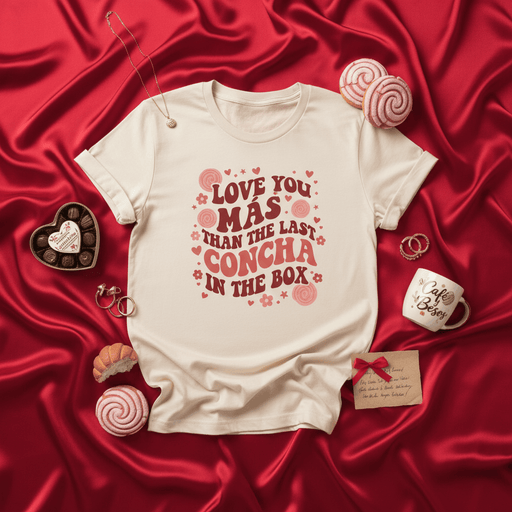 Love You Más Than The Last Concha In The Box T-Shirt, Funny Valentine's Day Gift, Cute Mexican Pan Dulce Tee, Hispanic Food Lover Shirt, Anniversary Couple Present, Sweet Dessert Graphic Top Mexicada