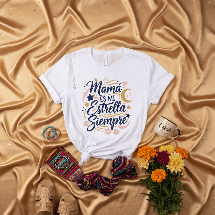 Mamá Es Mi Estrella Siempre T-Shirt, Mother's Day Gift, Spanish Language Tee, Celestial Design, Stars and Moon Graphic Shirt, Gift for Mom, Latina Mom Apparel, Cute Mommy Shirt, Spanish Quote Shirt Mexicada