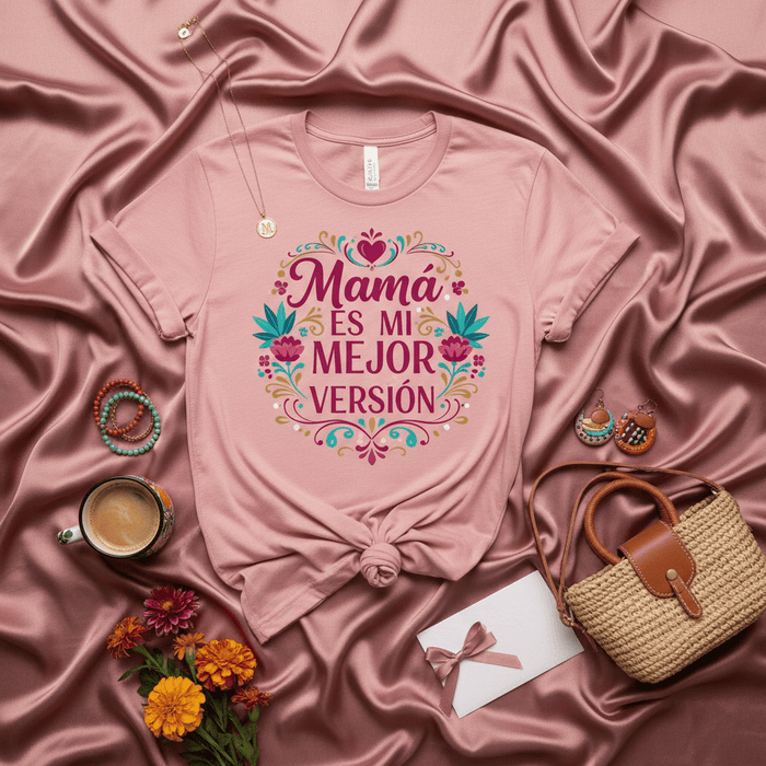 Mamá Es Mi Mejor Versión T-Shirt Regalo Para Mamás Latina Madre Mexicano Flores Colorido Día De Las Madres Camiseta Orgullo Hispano Unisex Mexicada