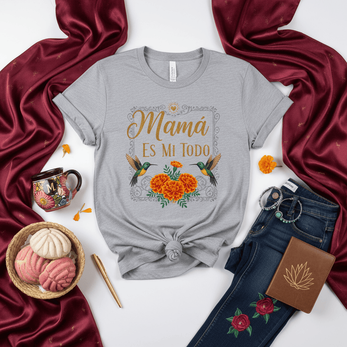 Mamá Es Mi Todo Shirt, Mother's Day Marigold Flower Hummingbird Tee, Spanish Mama Love Gift, Día de las Madres T-Shirt, Floral Mom Appreciation Top Mexicada