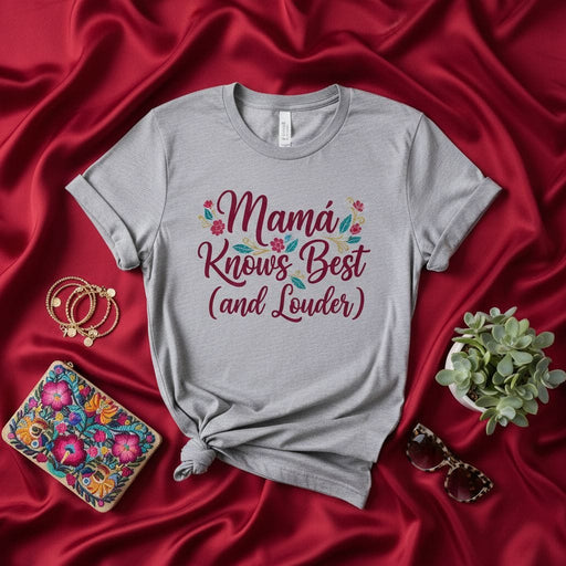 Mama Knows Best (and Louder) Funny Mom Life T-Shirt, Mother's Day Gift Tee, Spanish/English Saying Shirt, Unisex Shirt for New Mama, Gray Floral Graphic Print Top Mexicada