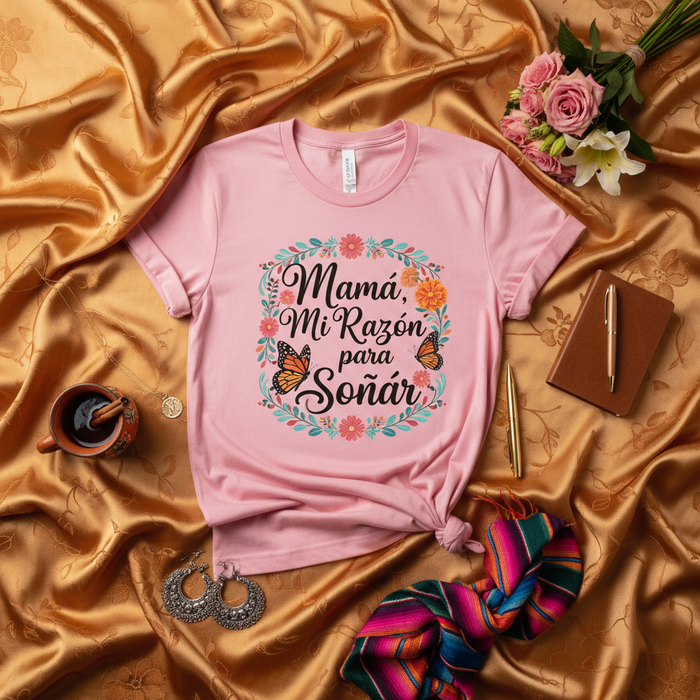 Mamá Mi Razón para Soñar T-Shirt, Camiseta de Mamá en Español, Regalo Floral con Mariposas para el Día de las Madres, Ropa Rosada de Mujer, Regalo para Madre o Abuela Mexicada