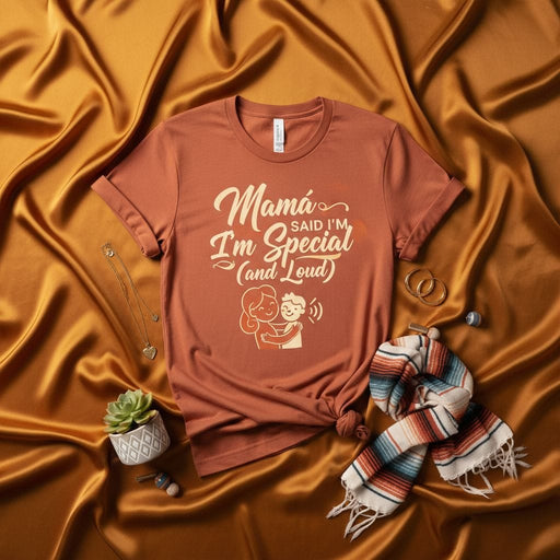 Mamá Said I'm Special (and Loud) Unisex T-Shirt - Bilingual Spanish English Mama's Boy Girl Toddler Parent Tee Gift for Mom Loud Kids Family Matching Outfit Mexicada