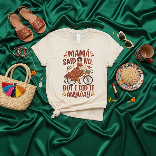 Mamá Said No But I Did It Anyway T-Shirt, Funny Latina Bike Shirt, Sassy Mexican Folk Art Style Tee, Floral Dress Woman Cycling Graphic Top Mexicada