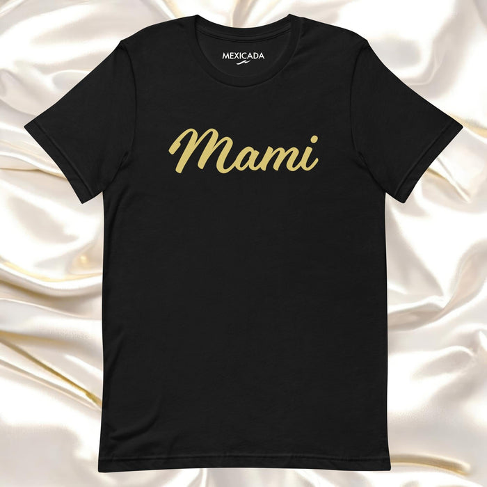 Mami Men & Women's T-Shirt | Mother, Love, Family, Strong, Caring | M5 Mexicada XS