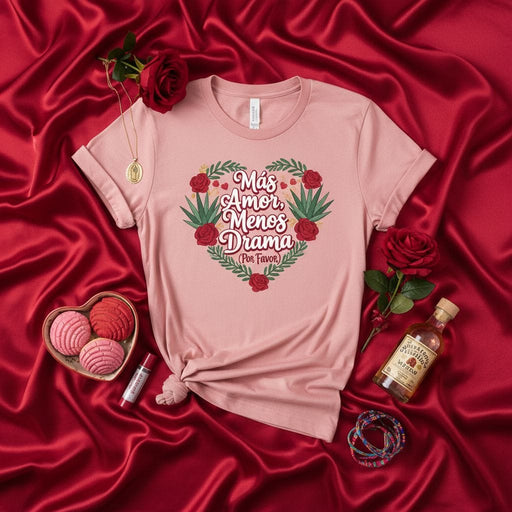 Más Amor Menos Drama Por Favor T-Shirt, Cute Heart Design with Roses and Maguey Leaves, Spanish Phrase Tee, Valentines Day Gift, Women's and Men's Unisex Shirt Mexicada