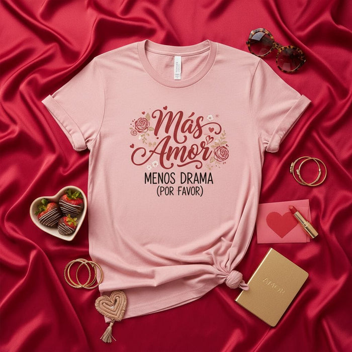 Más Amor Menos Drama (Por Favor) Unisex T-Shirt, Pink Valentine's Day Shirt, Spanish Love Quote Tee, Romantic Script Graphic T-Shirt Gift Mexicada