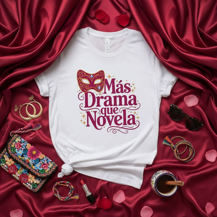 Más Drama que Novela T-Shirt, Masquerade Mask, Spanish Quote Tee, Funny Latina Shirt, Latinx Gift, Women's Novelty Graphic T-Shirt, Unisex Drama Shirt, Spanglish Saying, Telenovela Fan Apparel Mexicada