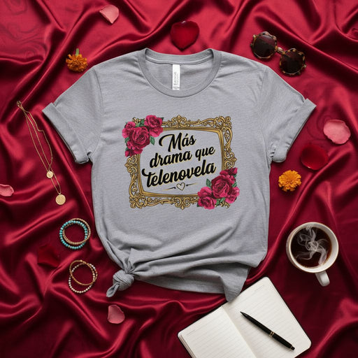 Más drama que telenovela Shirt, Funny Spanish Telenovela Fan Gift, Latinx Humor Tee, Rose Frame T-Shirt, Sarcastic Drama Queen Top, Unisex Graphic Shirt Mexicada
