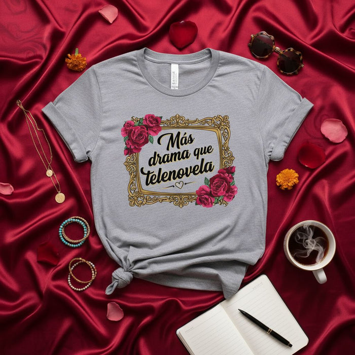 Más drama que telenovela Shirt, Funny Spanish Telenovela Fan Gift, Latinx Humor Tee, Rose Frame T-Shirt, Sarcastic Drama Queen Top, Unisex Graphic Shirt Mexicada