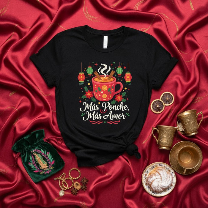 Más Ponche, Más Amor Mexican Christmas Ponche T-Shirt with Cinnamon Sticks, Oranges, Poinsettias, and Lanterns, Holiday Celebration Shirt, Unisex Gift Idea Mexicada