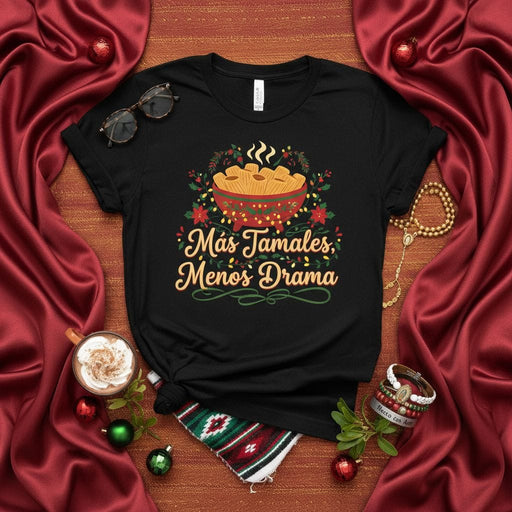 Más Tamales, Menos Drama Christmas Tamale Shirt, Funny Holiday Food Tee, Mexican Fiesta Xmas T-Shirt, Unisex Latinx Apparel Gift for Tamal Lover Mexicada