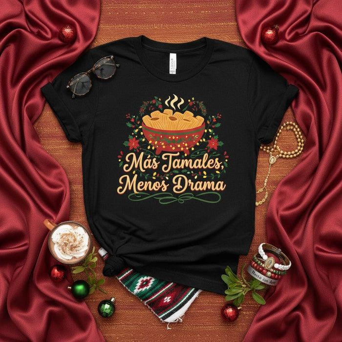 Más Tamales, Menos Drama Christmas Tamale Shirt, Funny Holiday Food Tee, Mexican Fiesta Xmas T-Shirt, Unisex Latinx Apparel Gift for Tamal Lover Mexicada