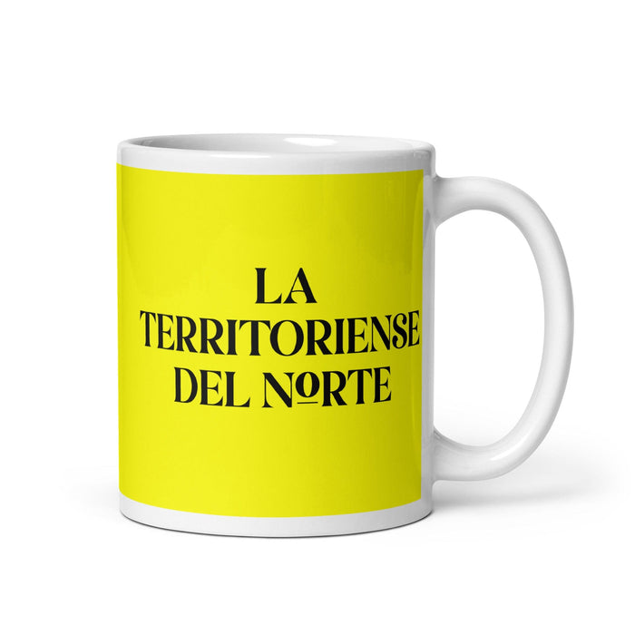 La Territoriense Del Norte The Northern Territorian Funny Home Office Work Coffee Mug Mexican Spanish Pride Gift White Glossy Cup Yellow Card Mug Mexicada 11 oz