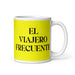 El Viajero Frecuente The Frequent Traveler Funny Home Office Work Coffee Mug Mexican Spanish Pride Gift White Glossy Cup Yellow Card Mug Mexicada 11 oz