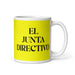 El Junta Directivo The Board Member Funny Home Office Work Coffee Mug Mexican Spanish Pride Gift White Glossy Cup Yellow Card Mug Mexicada 11 oz