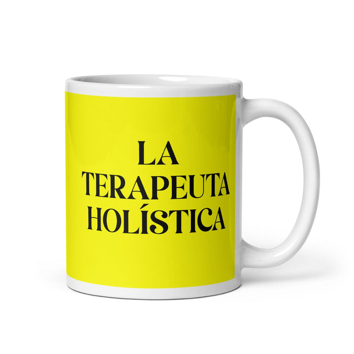 La Terapeuta Holística The Holistic Therapist Funny Home Office Work Coffee Mug Mexican Spanish Pride Gift White Glossy Cup Yellow Card Mug Mexicada 11 oz