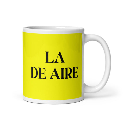 La De Aire The Air Sign Funny Home Office Work Coffee Mug Mexican Spanish Pride Gift White Glossy Cup Yellow Card Mug Mexicada 11 oz