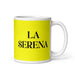 La Serena The Serene One Funny Home Office Work Coffee Mug Mexican Spanish Pride Gift White Glossy Cup Yellow Card Mug Mexicada 11 oz