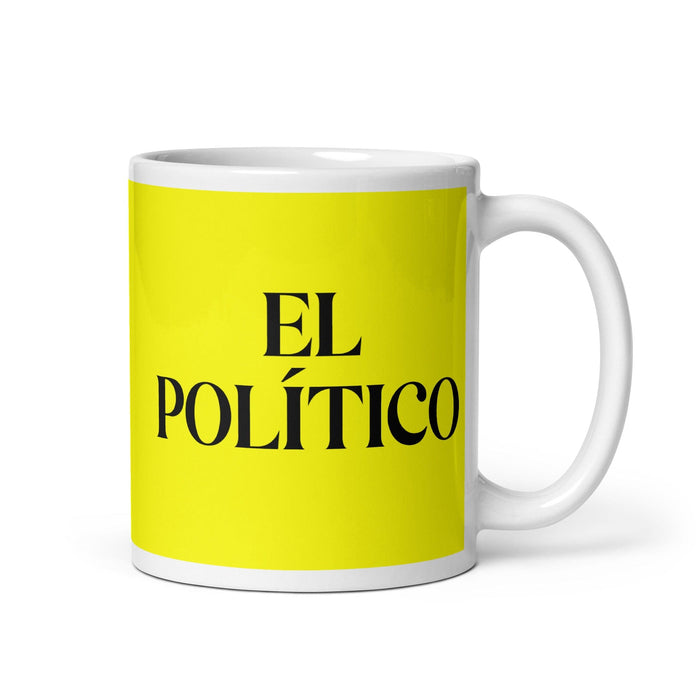 El Político The Politician Funny Home Office Work Coffee Mug Mexican Spanish Pride Gift White Glossy Cup Yellow Card Mug Mexicada 11 oz