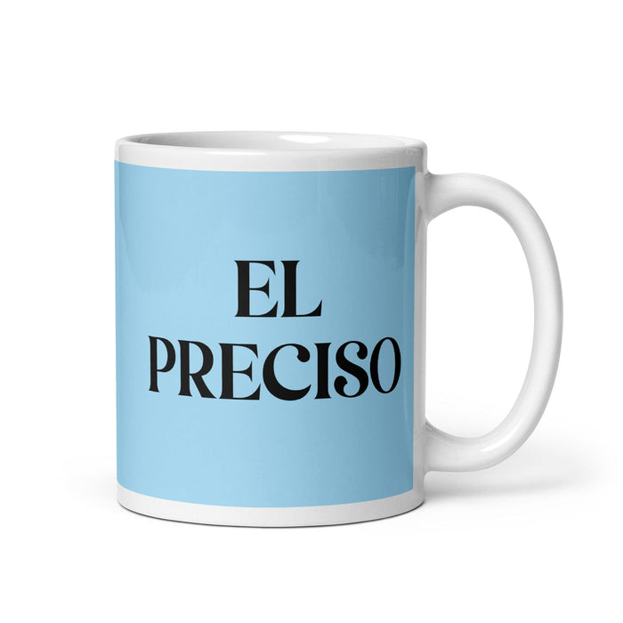 El Preciso The Precise One Funny Home Office Work Coffee Mug Mexican Spanish Pride Gift White Glossy Cup Sky Blue Card Mug Mexicada 11 oz