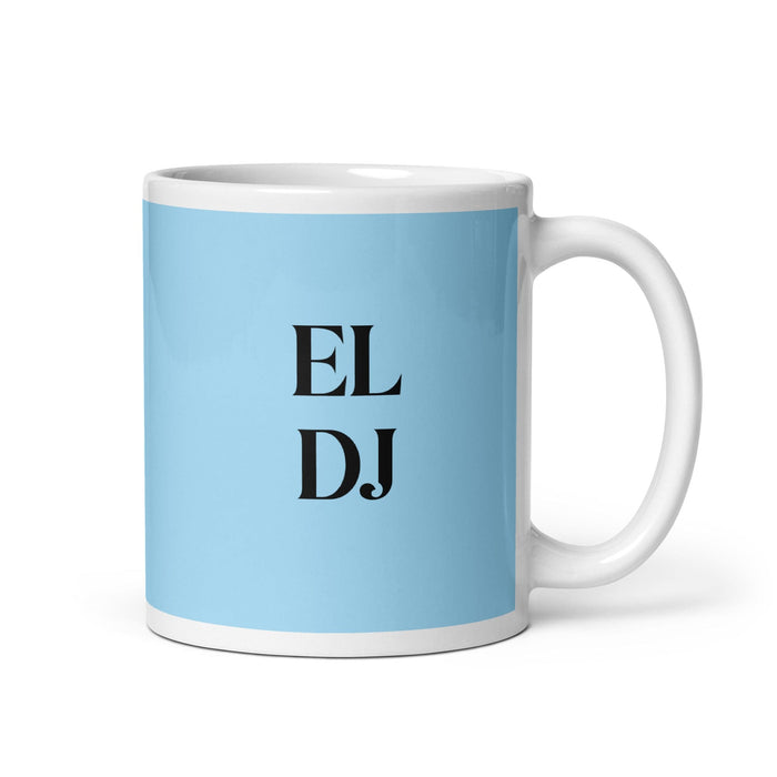 El Dj The Dj Funny Home Office Work Coffee Mug Mexican Spanish Pride Gift White Glossy Cup Sky Blue Card Mug Mexicada 11 oz