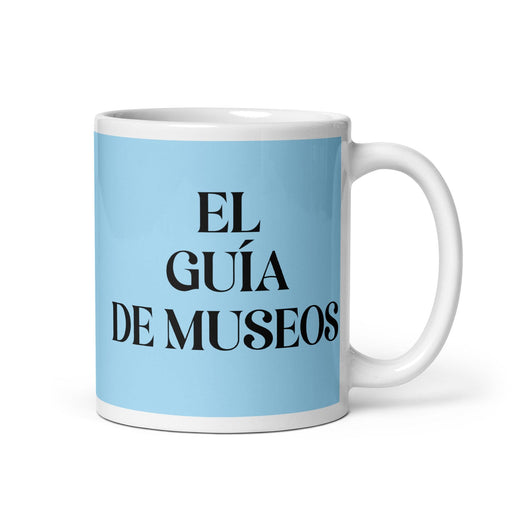 El Guía De Museos The Museum Guide Funny Home Office Work Coffee Mug Mexican Spanish Pride Gift White Glossy Cup Sky Blue Card Mug Mexicada 11 oz