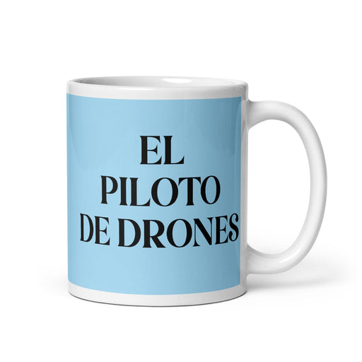 El Piloto De Drones The Drone Pilot Funny Home Office Work Coffee Mug Mexican Spanish Pride Gift White Glossy Cup Sky Blue Card Mug Mexicada 11 oz