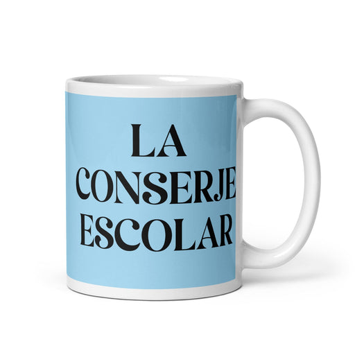 La Conserje Escolar The School Janitor Funny Home Office Work Coffee Mug Mexican Spanish Pride Gift White Glossy Cup Sky Blue Card Mug Mexicada 11 oz