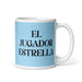 El Jugador Estrella The Star Player Funny Home Office Work Coffee Mug Mexican Spanish Pride Gift White Glossy Cup Sky Blue Card Mug Mexicada 11 oz