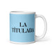 La Títulada The Degree Holder Funny Home Office Work Coffee Mug Mexican Spanish Pride Gift White Glossy Cup Sky Blue Card Mug Mexicada 11 oz