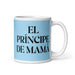 El Príncipe De Mamá Daddy'S Little Princess / Mama'S Little Prince Funny Home Office Work Coffee Mug Mexican Spanish Pride Gift White Glossy Cup Sky Blue Card Mug Mexicada 11 oz