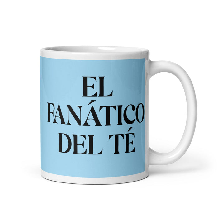 El Fanático Del Té The Tea Lover Funny Home Office Work Coffee Mug Mexican Spanish Pride Gift White Glossy Cup Sky Blue Card Mug Mexicada 11 oz