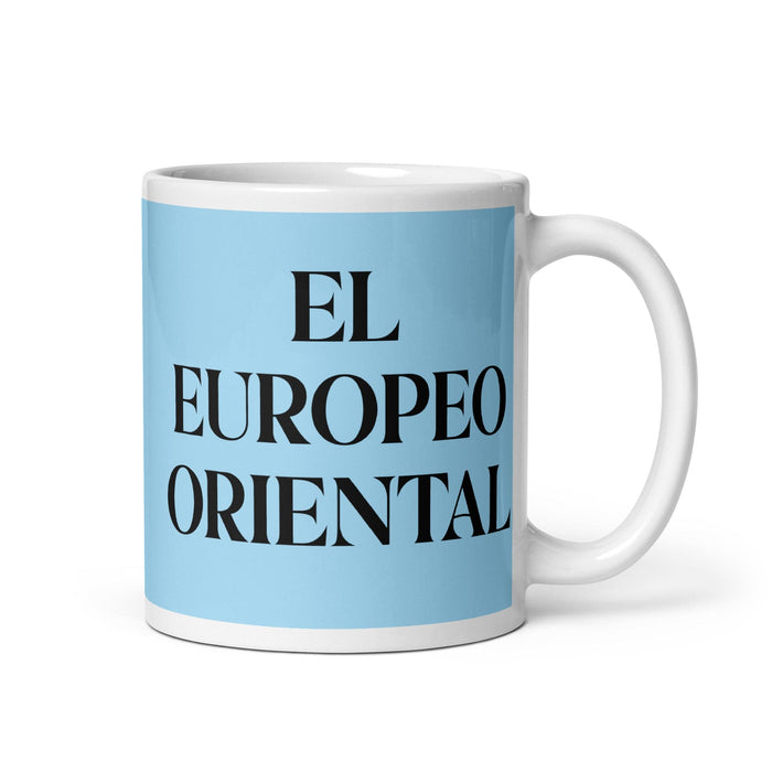 El Europeo Oriental The Eastern European Funny Home Office Work Coffee Mug Mexican Spanish Pride Gift White Glossy Cup Sky Blue Card Mug Mexicada 11 oz