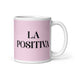 La Positiva The Positive One Funny Home Office Work Coffee Mug Mexican Spanish Pride Gift White Glossy Cup Light Pink Card Mug Mexicada 11 oz