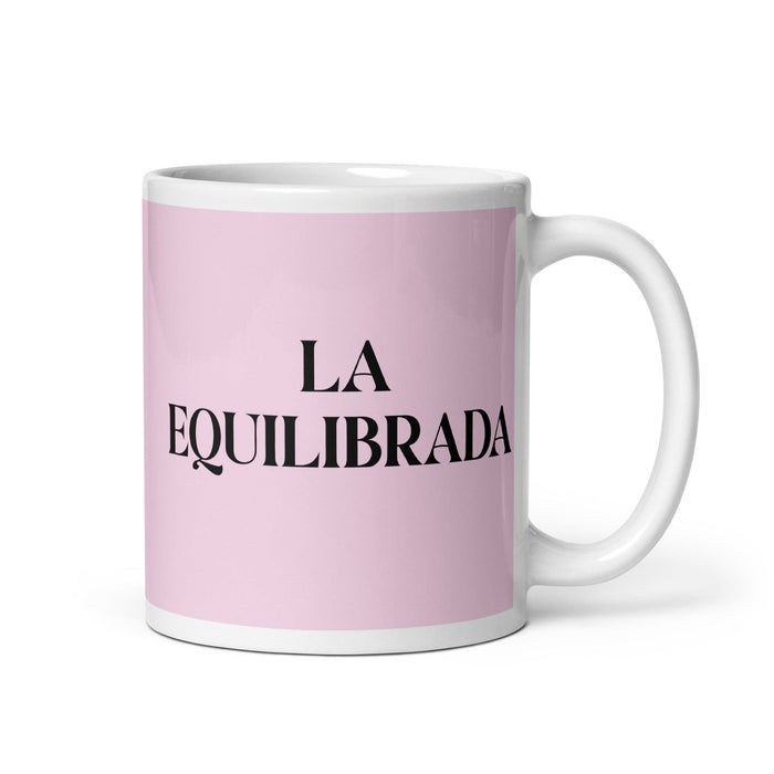 La Equilibrada The Balanced One Funny Home Office Work Coffee Mug Mexican Spanish Pride Gift White Glossy Cup Light Pink Card Mug Mexicada 11 oz