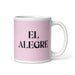 El Alegre The Cheerful One Funny Home Office Work Coffee Mug Mexican Spanish Pride Gift White Glossy Cup Light Pink Card Mug Mexicada 11 oz