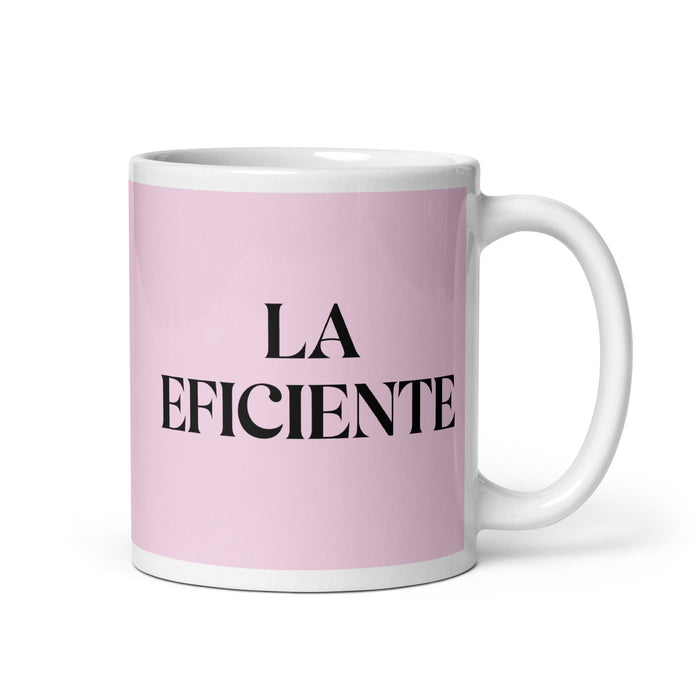 La Eficiente The Efficient One Funny Home Office Work Coffee Mug Mexican Spanish Pride Gift White Glossy Cup Light Pink Card Mug Mexicada 11 oz