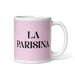 La Parisina The Parisian Funny Home Office Work Coffee Mug Mexican Spanish Pride Gift White Glossy Cup Light Pink Card Mug Mexicada 11 oz