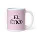 El Ético The Ethical Funny Home Office Work Coffee Mug Mexican Spanish Pride Gift White Glossy Cup Light Pink Card Mug Mexicada 11 oz