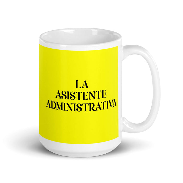 La Asistente Administrativa The Administrative Assistant Funny Home Office Work Coffee Mug Mexican Spanish Pride Gift White Glossy Cup Yellow Card Mug Mexicada 15 oz