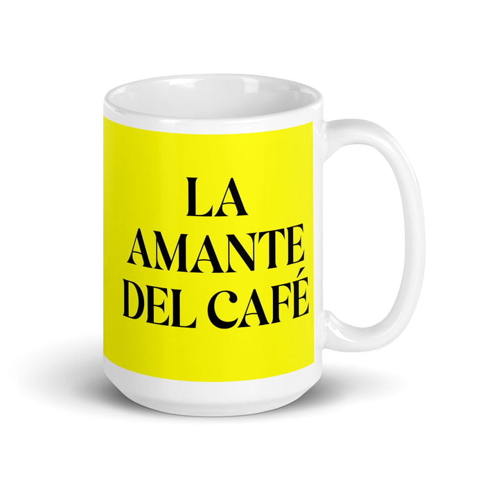 La Amante Del Café The Coffee Lover Funny Home Office Work Coffee Mug Mexican Spanish Pride Gift White Glossy Cup Yellow Card Mug Mexicada 15 oz