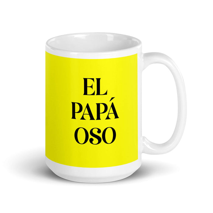 El Papá Oso The Mama Bear / Papa Bear Funny Home Office Work Coffee Mug Mexican Spanish Pride Gift White Glossy Cup Yellow Card Mug Mexicada 15 oz