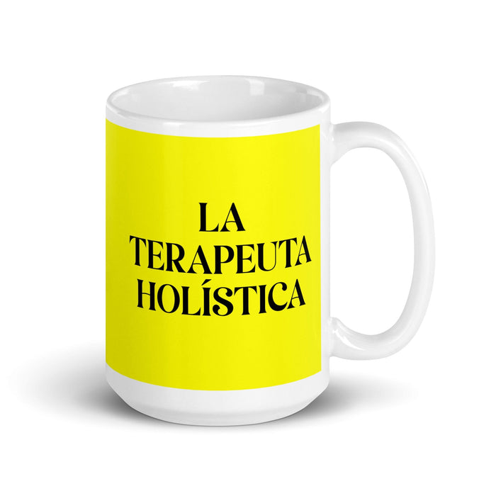 La Terapeuta Holística The Holistic Therapist Funny Home Office Work Coffee Mug Mexican Spanish Pride Gift White Glossy Cup Yellow Card Mug Mexicada 15 oz